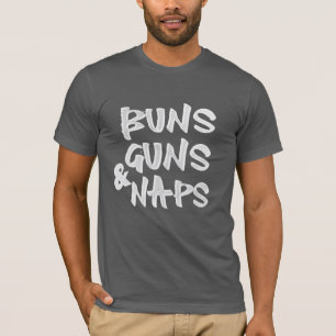 Camiseta Buns Guns Naps Shirt - Engraçado Gym e Nap Sarcást