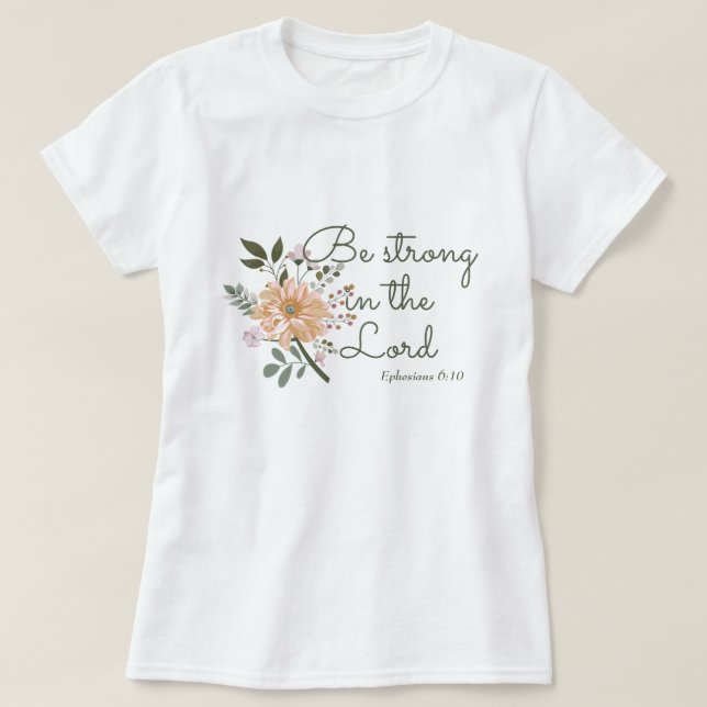 Camiseta Buquê Floral, seja forte no verso da Bíblia do Sen (Frente do Design)