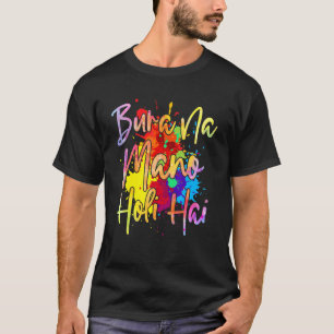 Camiseta Bura Na Mano Holi Hai Happy Holi Cor Em