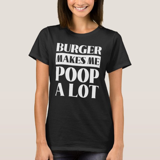 Camiseta Burger Faz-me cocitar muita digestão do corpo hone (Frente)