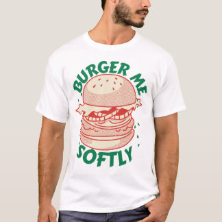 Camiseta Burger Me Softly – Ein Genuss mit Humor