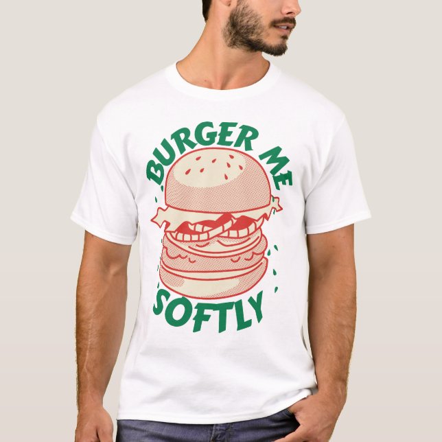 Camiseta  Burger Me Softly – Ein Genuss mit Humor (Frente)
