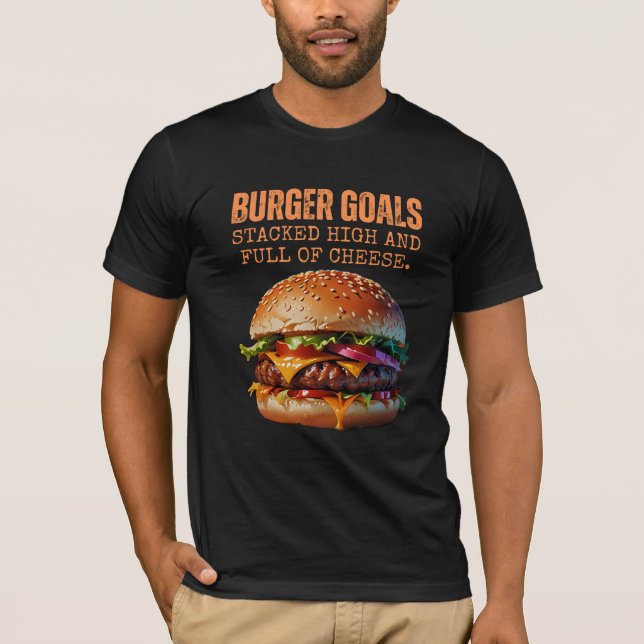 Camiseta Burger Metas: empilhado alto e cheio de queijo (Frente)