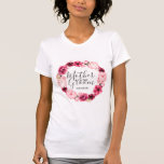 Camiseta Burgundy e Pink Floral Wreath Mãe da Noite<br><div class="desc">Chic Burgundy Verde & Blush Pink Watercolor Wreath Floral Wreath Casado Monograma Verão ou Flores Spring com Aquarela verde,  Fontes Modernas e Script e elegante design floral. Trendy and Chic Wedding Madre da Camisa do Groom ~ Verifique meu compro para ver toda a suíte de casamento para esta design!</div>