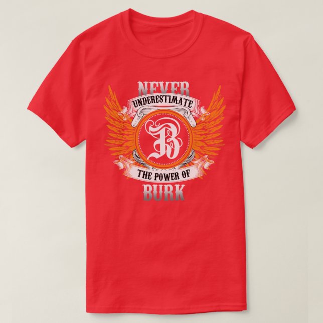 Camiseta Burk Name Shirt Nunca Subestima O Poder De B (Frente do Design)