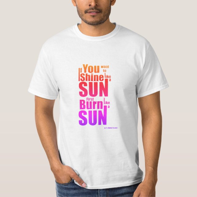 Camiseta Burn Before You Shine First Burn, Then Shine The P (Frente)