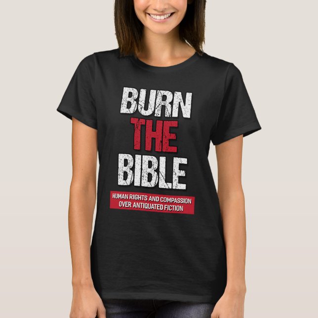 Camiseta Burn The Bible  Athiest Agnostic Statement (Frente)