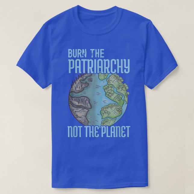 Camiseta Burn The Patriarchy Not The PlanetFeminist Climate (Frente do Design)
