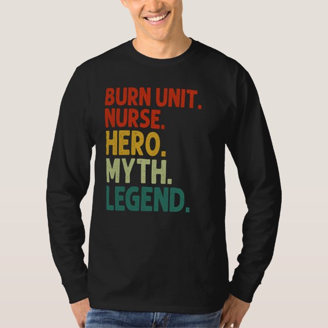 Camiseta Burn Unit Nurse Hero Myth Legend Vintage BCU Nursi (Frente)