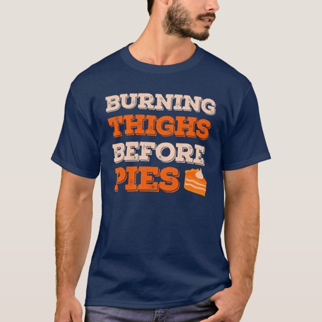 Camiseta Burning Thighs Before Pies Funny Turkey Trot Runni (Frente)