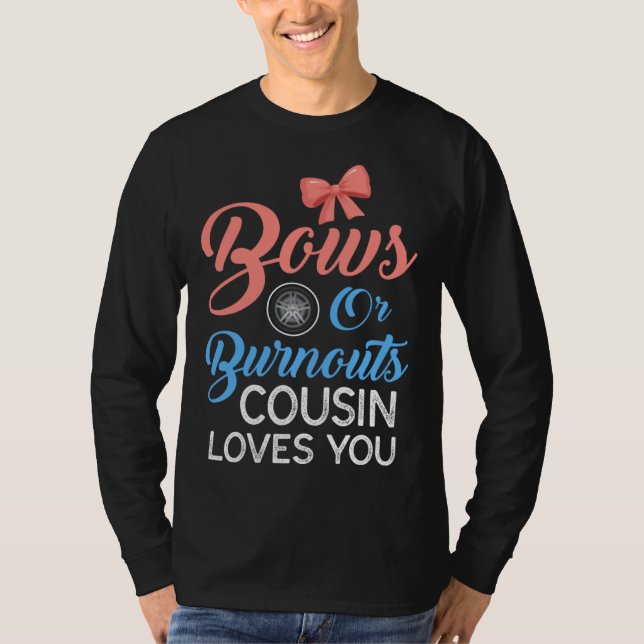 Camiseta Burnouts or Bows Cousin Loves Gender Reveal Party  (Frente)