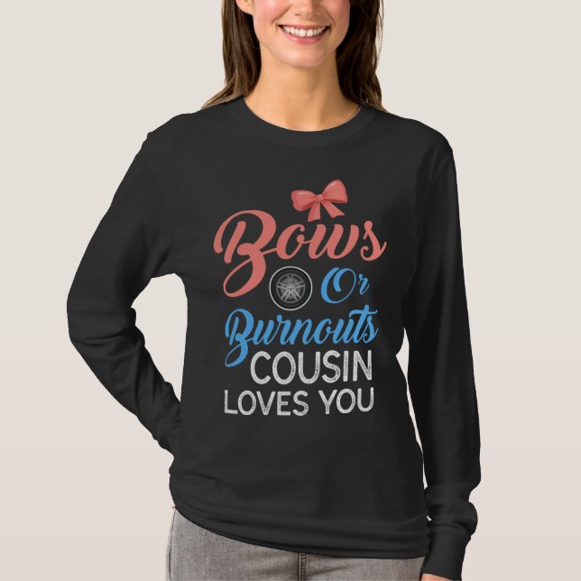 Camiseta Burnouts or Bows Cousin Loves Gender Reveal Party  (Frente)