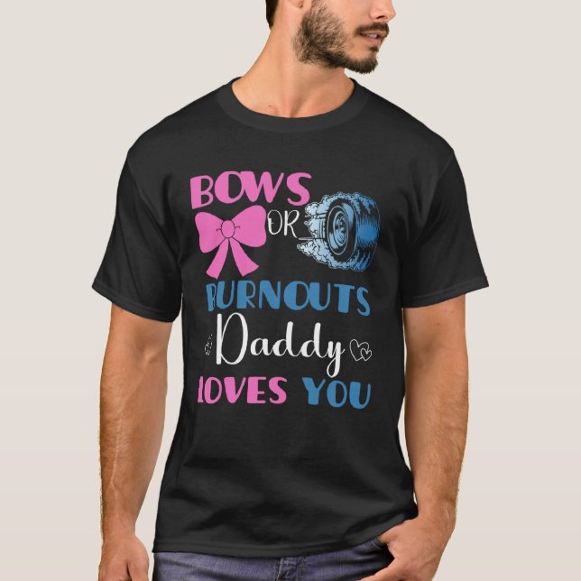 Camiseta Burnouts or bows daddy gender reveal baby party an (Frente)