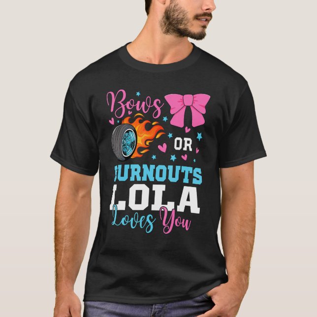 Camiseta Burnouts or Bows Lola loves you Gender Reveal part (Frente)