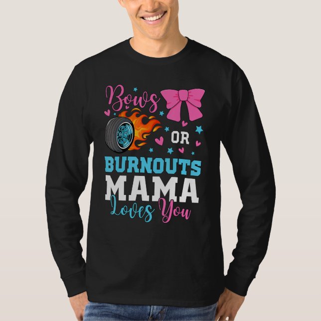Camiseta Burnouts or Bows Mama Mom loves you Gender Reveal  (Frente)