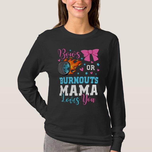Camiseta Burnouts or Bows Mama Mom loves you Gender Reveal  (Frente)