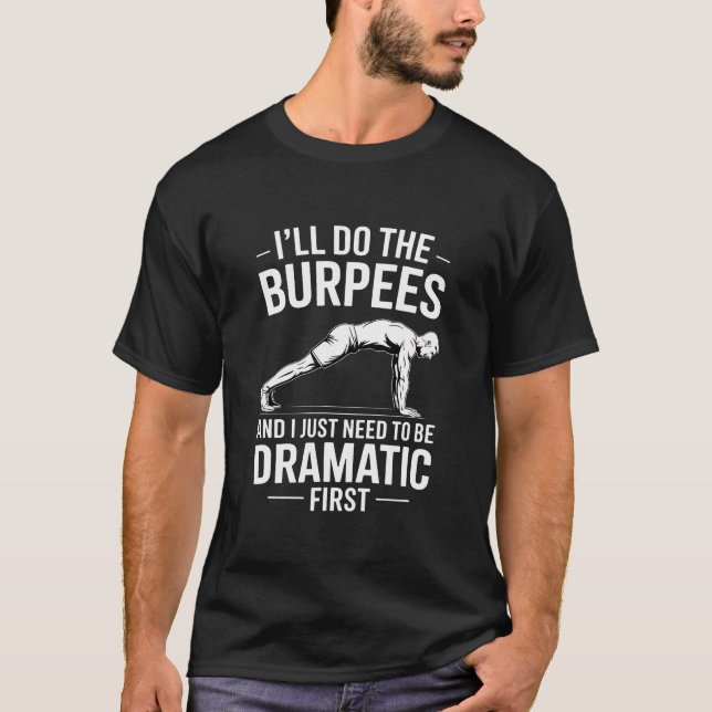 Camiseta Burpees Engraçados Dito Sarcástico Dramático (Frente)