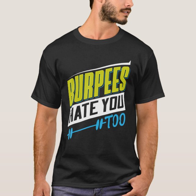 Camiseta Burpees Hate You Too Powerlifting Weightlifting (Frente)