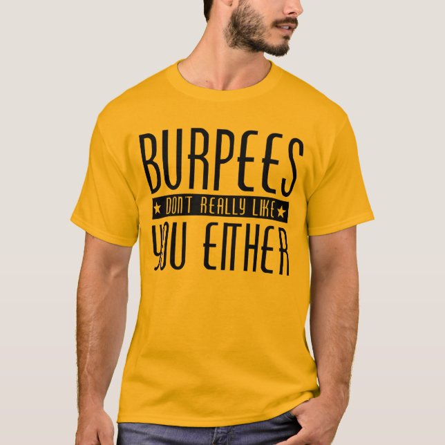 Camiseta Burpees não gosta realmente de você tampouco (Frente)