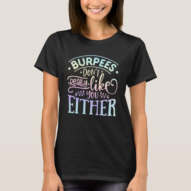 Camiseta Burpees não gostam muito de você. (Frente)