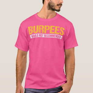 Camiseta Burpees Não São Recomendados Levantamento de Peso