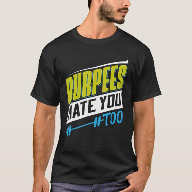 Camiseta Burpees Te Odeiam Muito Levantamento De Peso (Frente)