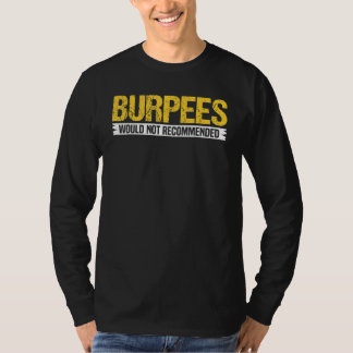 Camiseta Burpees Would Not Recommended Powerlifting Weightl