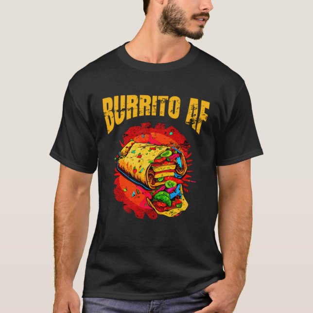 Camiseta Burrito AF Mexican Food For Cinco De Mayo Men Wome (Frente)