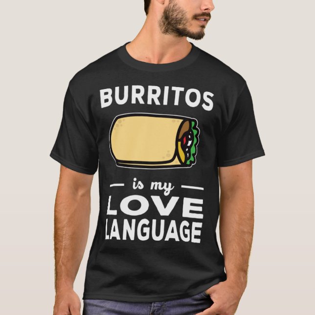 Camiseta Burrito Is My Love Language Taco  Food Pun (Frente)