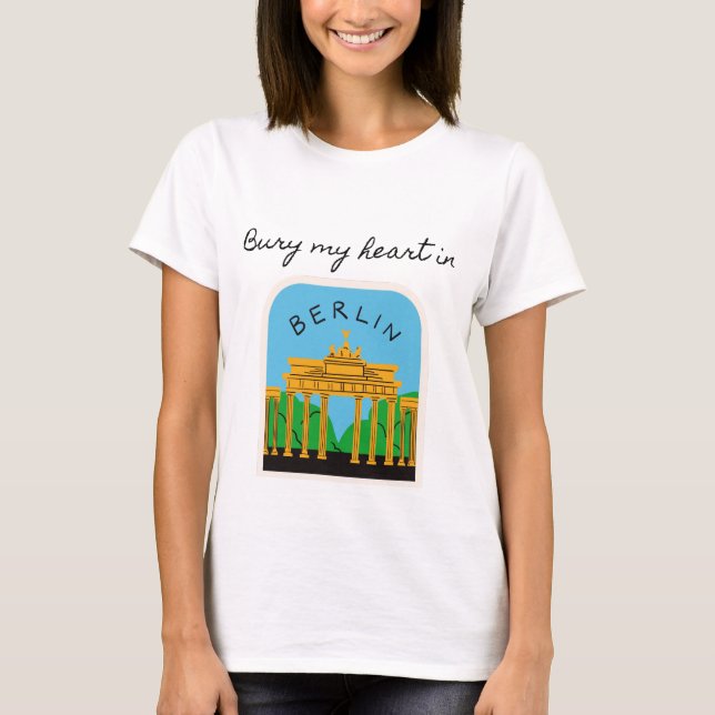 Camiseta Bury My Heart in Berlin (Frente)