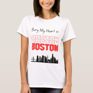 Camiseta Bury My Heart in Boston