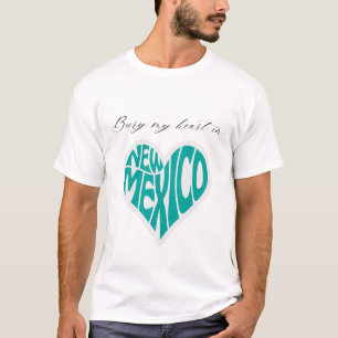 Camiseta Bury My Heart in New Mexico
