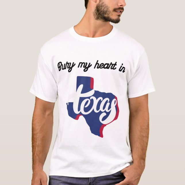 Camiseta Bury My Heart in Texas (Frente)