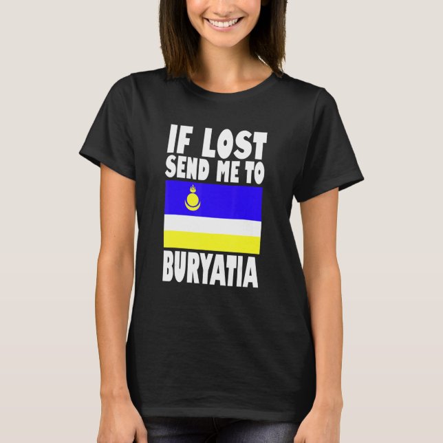 Camiseta Buryatia Flag Design  If lost send me to Buryatia (Frente)