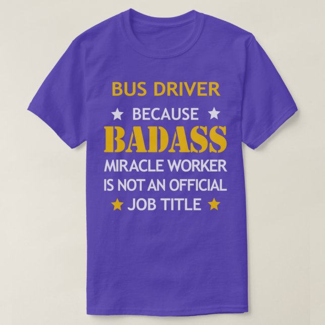 Camiseta Bus Driver Badass Birthday Engraçado Natal Legal G (Frente do Design)