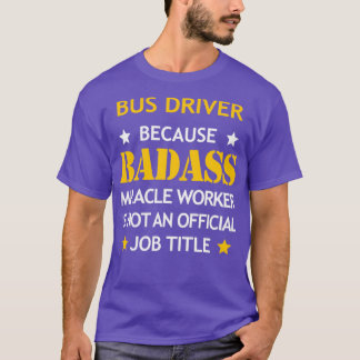 Camiseta Bus Driver Badass Birthday Engraçado Natal Legal G