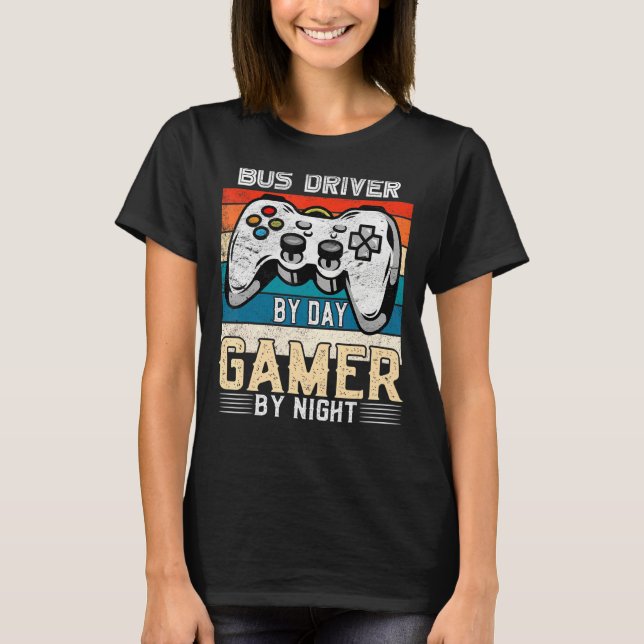 Camiseta Bus driver by day gamer by night video gaming fans (Frente)