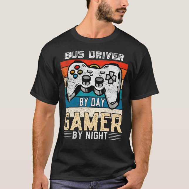 Camiseta Bus driver by day gamer by night video gaming fans (Frente)