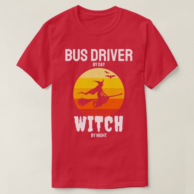 Camiseta Bus Driver By Day Wity By Night Easy Halloween Co (Frente do Design)