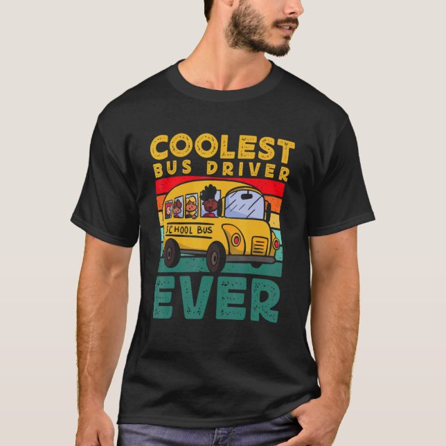 Camiseta Bus Driver  Coolest Bus Driver Ever School Bus Dri (Frente)