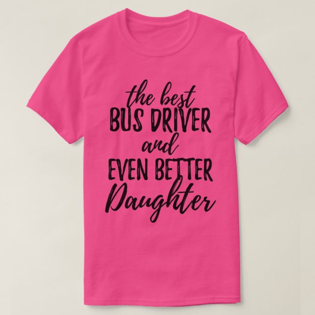 Camiseta Bus Driver Filha Engraçada Ideia de presente para  (Frente do Design)