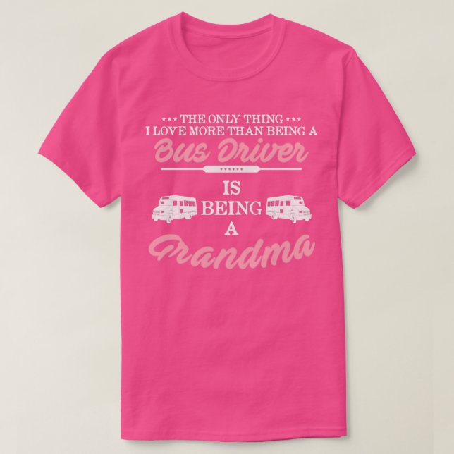 Camiseta Bus Driver Grandma Shirt 3 (Frente do Design)