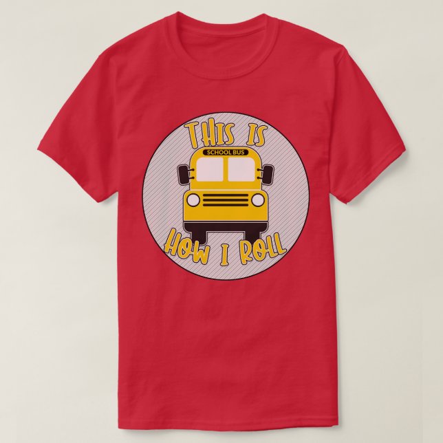 Camiseta Bus Driver How I Roll Shirt Mask Coffee Cup (Frente do Design)