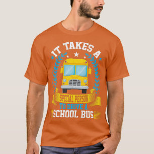 Camiseta Bus Driver It Takes a Special Person to Drive a Sc