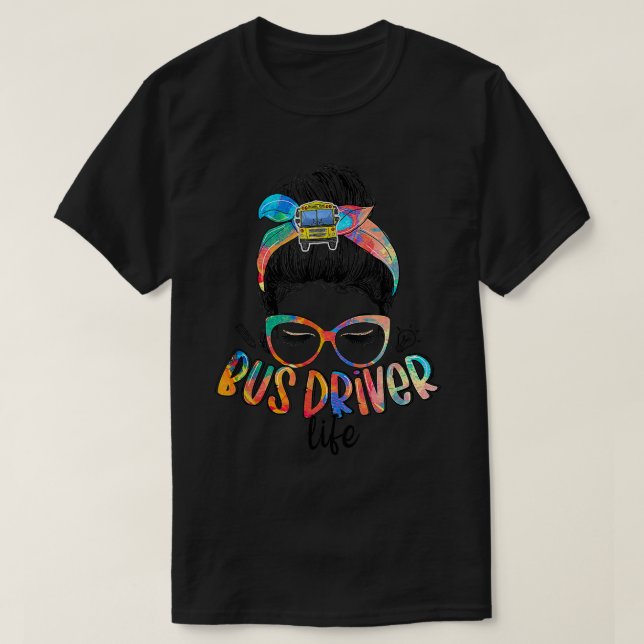 Camiseta Bus Driver Life Messy Bun Hair Cute School Bus Dri (Frente do Design)