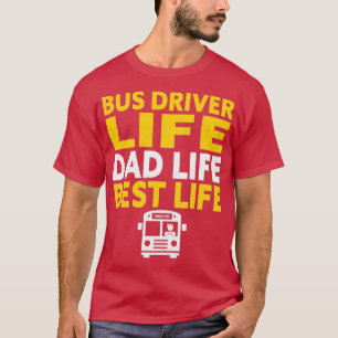 Camiseta Bus Driver Life Pai Life Best Life School Bus