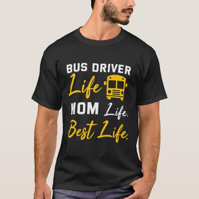 Camiseta Bus Driver Mãe Mostra Uma Engraçada Vida De Motori (Frente)