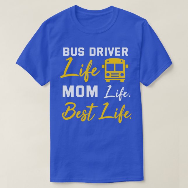 Camiseta Bus Driver Mãe Mostra Uma Engraçada Vida De Motori (Frente do Design)