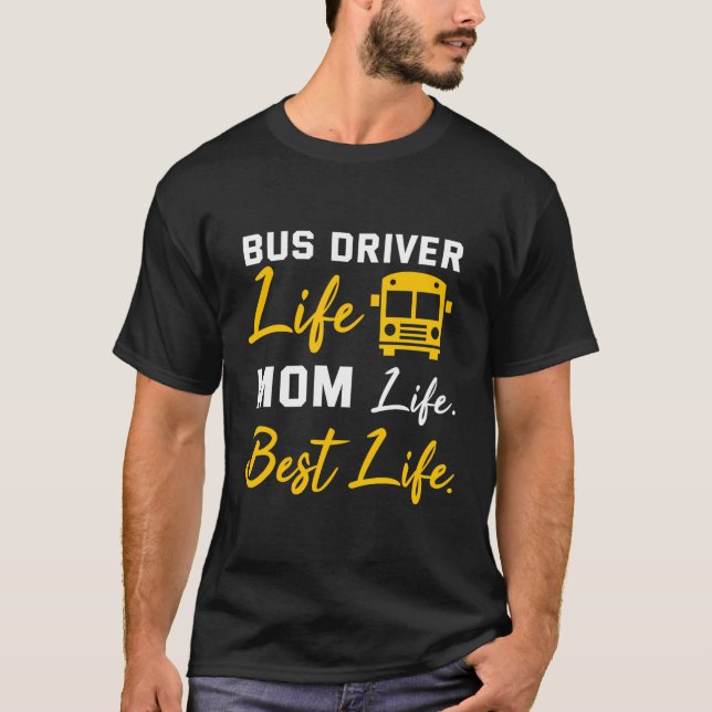 Camiseta Bus Driver Mãe Mostra Uma Engraçada Vida De Motori (Frente)