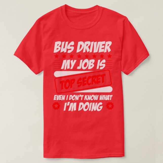 Camiseta Bus Driver Meu Trabalho É Secreto Até Eu Sei Donx2 (Frente do Design)